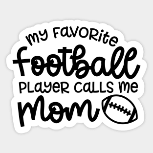 My Favorite Football Player Calls Me Mom Cute Funny Sticker